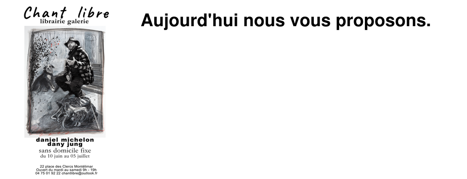 Aujourd'hui nous vous proposons.