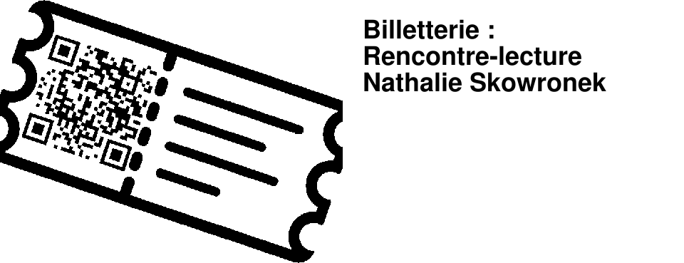 Billetterie : Rencontre-lecture Nathalie Skowronek