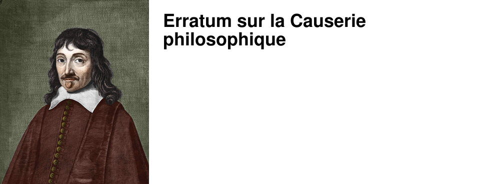  Erratum sur la Causerie philosophique