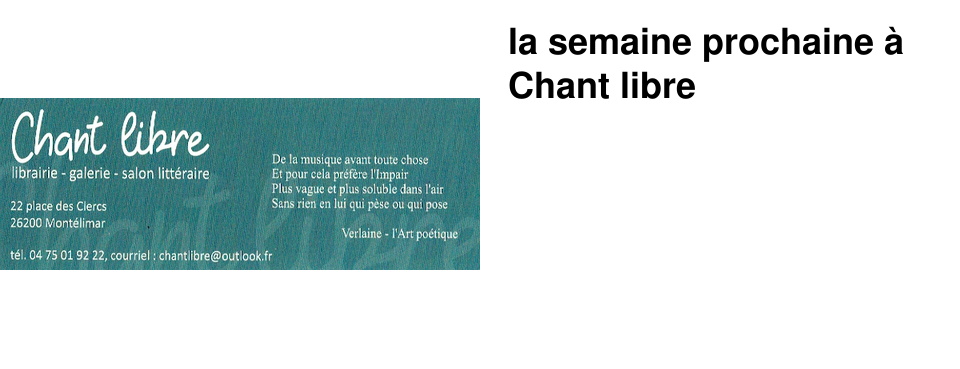 la semaine prochaine � Chant libre