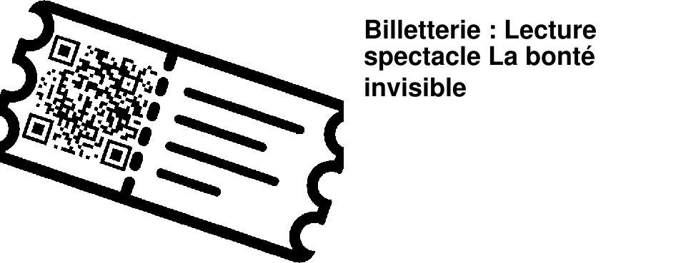 Billetterie : Lecture spectacle La bont� invisible