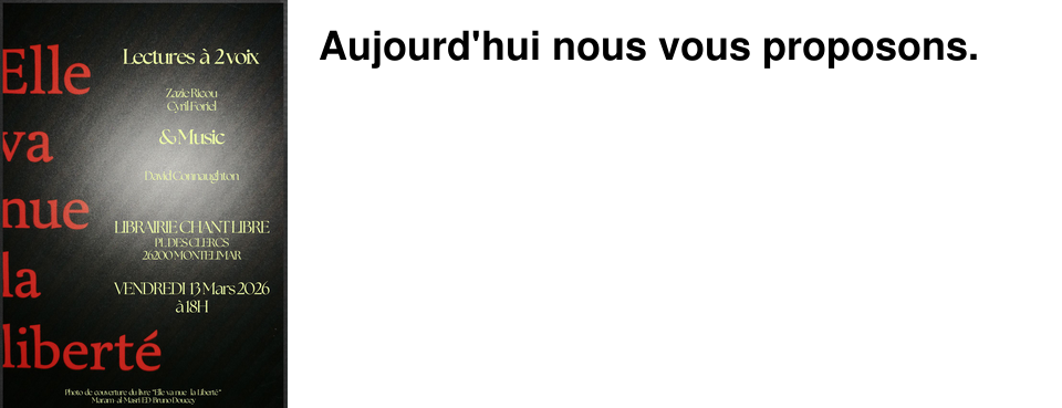 Aujourd'hui nous vous proposons.