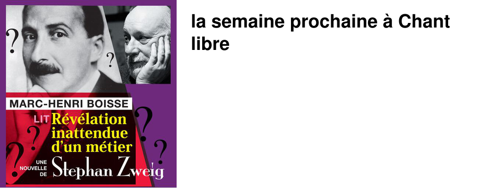 la semaine prochaine � Chant libre